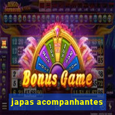 japas acompanhantes